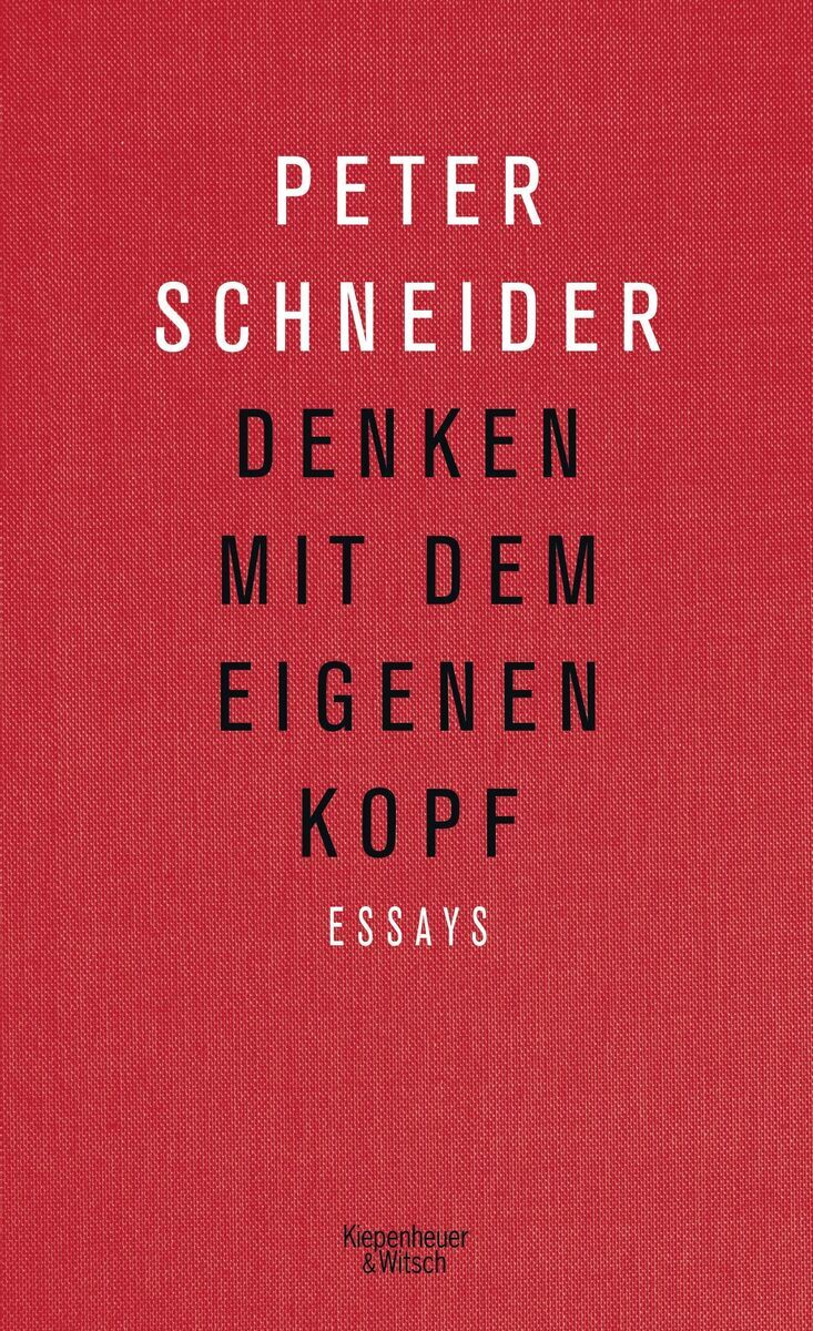 Das Bild zeigt das Buchcover von 'Peter Schneider: Denken mit dem eigenen Kopf – Essays'. Der Hintergrund ist rot, und die Schrift ist in Großbuchstaben in Weiß und Schwarz gehalten. Der Titel und der Name des Autors sind mittig angeordnet.