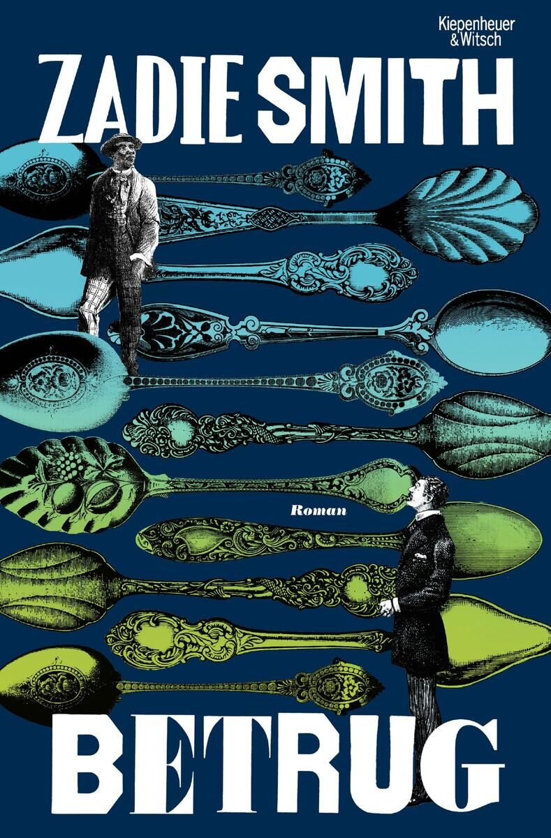 Das Cover des Buches 'Betrug' von Zadie Smith zeigt kunstvolle, dekorative Löffel in verschiedenen Blau- und Grüntönen. Oben und unten sind zwei Männer in stilvoller Kleidung dargestellt. Der Hintergrund und Text sind überwiegend blau und weiß gehalten.