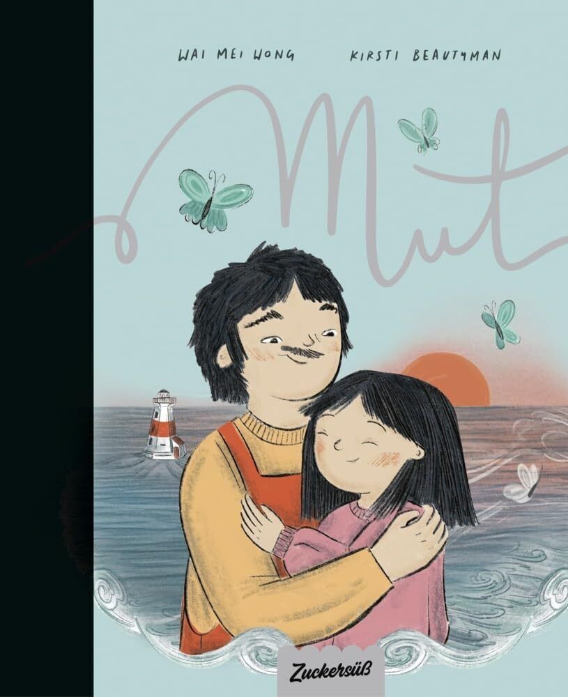 Buchcover von 'Mut' mit einer Illustration eines Mannes und eines Mädchens, die sich umarmen. Im Hintergrund ist das Meer mit einem Leuchtturm und Schmetterlingen zu sehen.