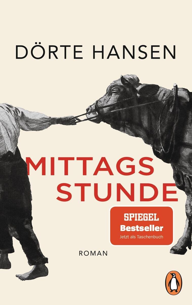 Buchcover des Romans 'Mittagsstunde' von Dörte Hansen. Das Cover zeigt einen Bauern, der eine Kuh führt, mit dem Titel in roter Schrift und einem 'Spiegel Bestseller'-Label. Herausgegeben vom Penguin Verlag.