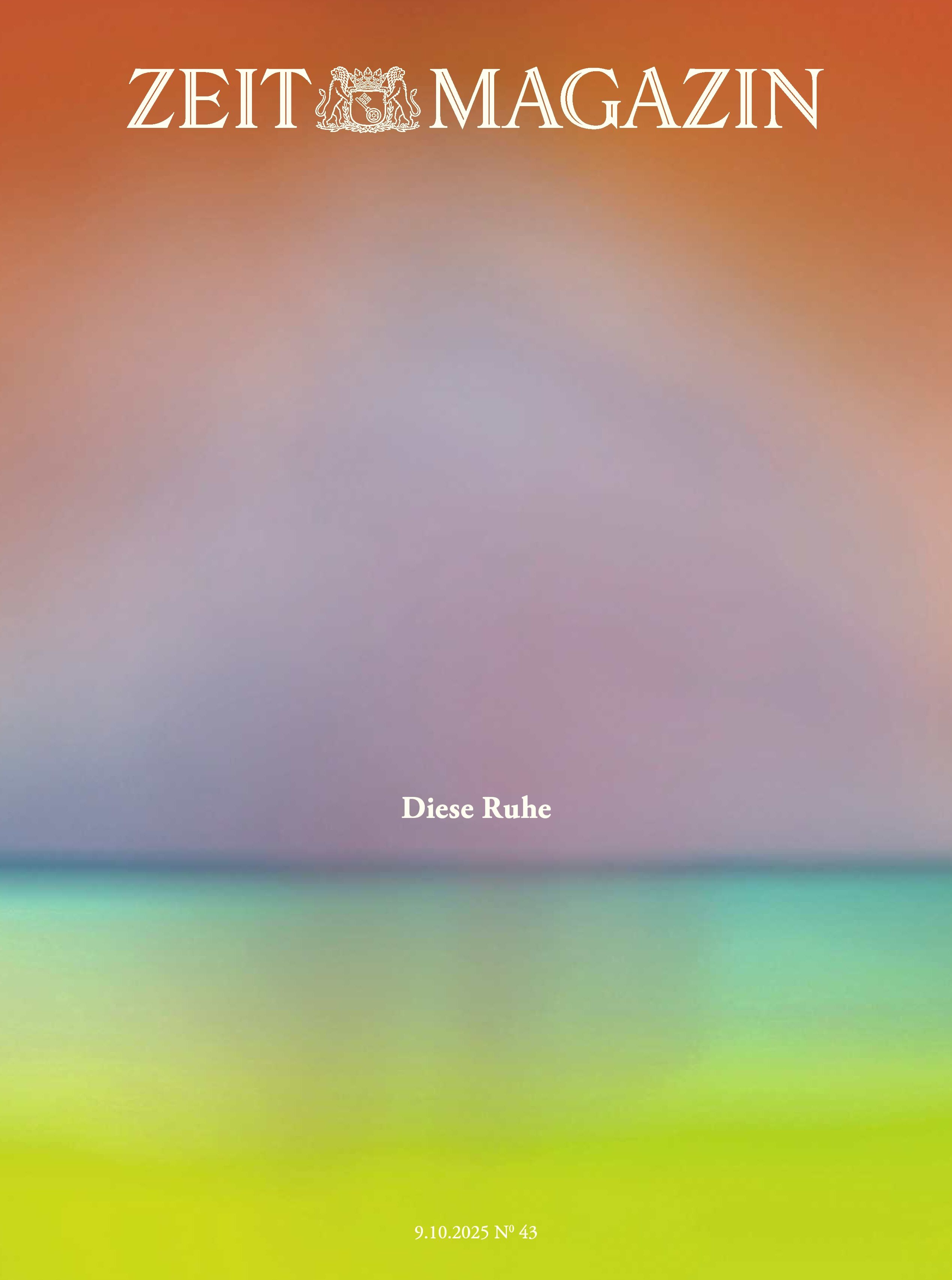 Das Cover des ZEIT Magazins Ausgabe 43/2025 zeigt einen weichen, abstrakten Farbverlauf in Pastellfarben mit den Worten 'Diese Ruhe' in der Mitte und einem minimalistischen Design ohne weitere grafische Elemente. Das Bild vermittelt ein Gefühl von Frieden und Entspannung.