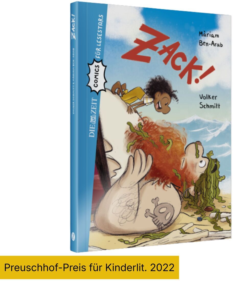 Zu sehen ist das Buchcover des Comics „Zack“ von Volker Schmitt und Màriam Ben-Arab aus der ZEIT-Edition »Comics für Lesestars«. Ein Mädchen und ein bärtiger Pirat mit einem Holzbein liegen lachend am Strand. Oben prangt der rote Titel. Der Buchrücken ist hellblau. Unten steht in einem gelben Balken der Hinweis „Preuschhof-Preis für Kinderliteratur 2022“.
