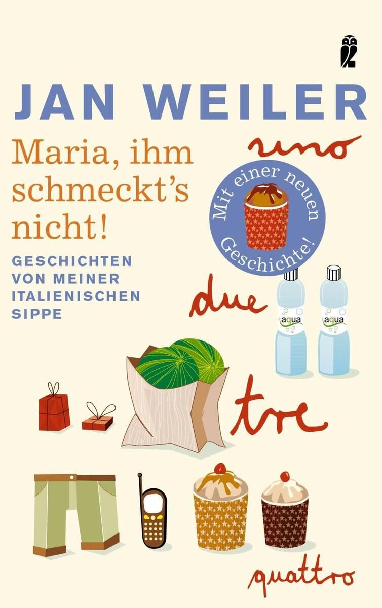 Das Buchcover von 'Maria, ihm schmeckt's nicht!' von Jan Weiler zeigt verschiedene Illustrationen, darunter zwei Wasserflaschen, eine Geschenkbox, einen Blumenkorb und italienische Lebensmittel. Der Titel ist in Rot und Gelb geschrieben, der Autorenname in Blau.