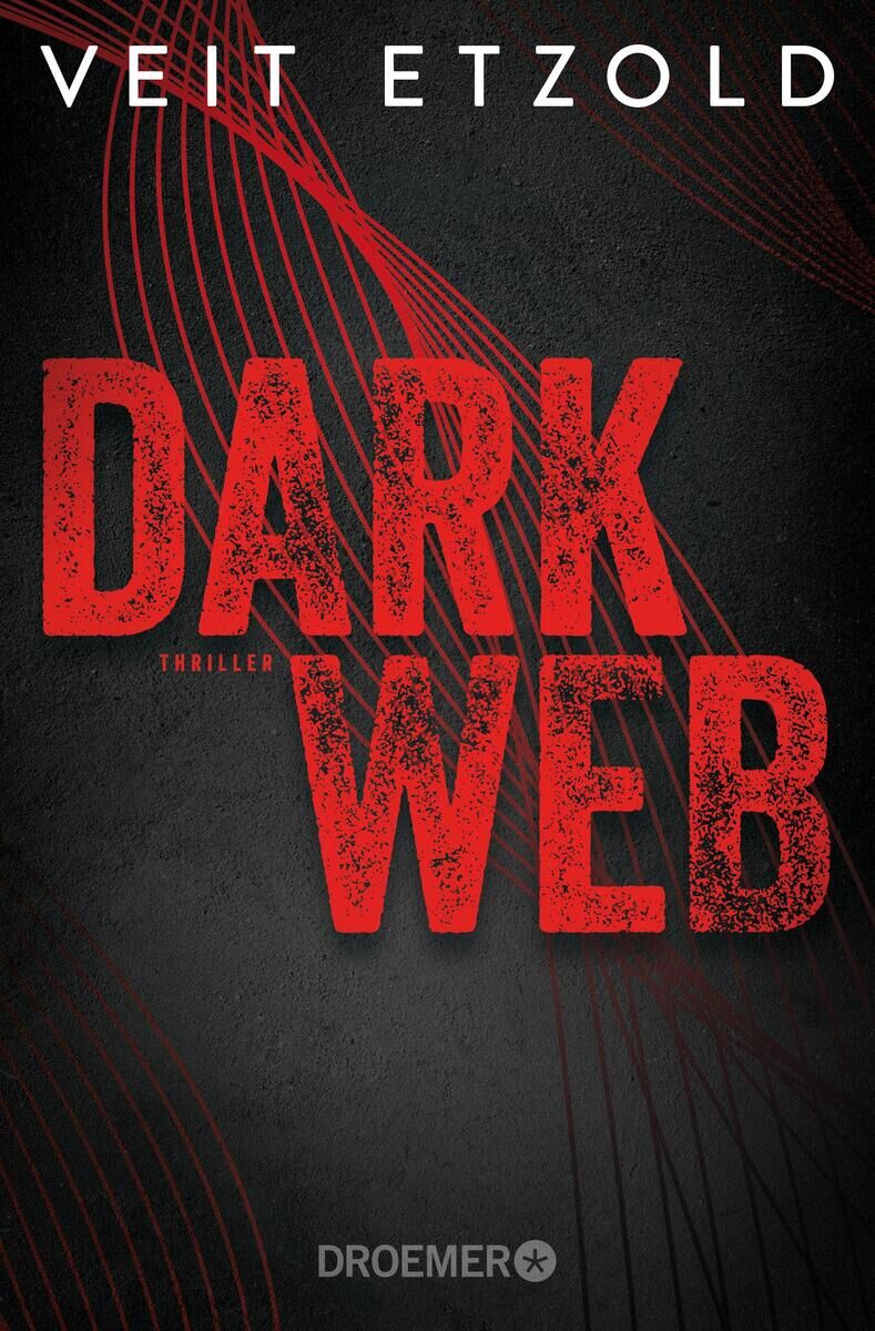 Ein Buchcover mit einem dunklen Hintergrund und roten, großen Buchstaben, die den Titel 'Dark Web' bilden. Oben steht der Name des Autors, Veit Etzold. Stilisiert sind rote Linien im Hintergrund.