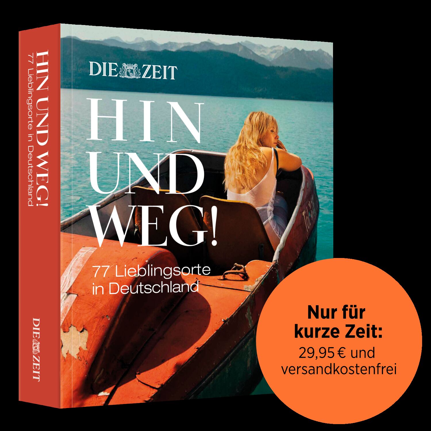 Buchcover der ZEIT-Edition »Hin und weg! 77 Lieblingsorte in Deutschland« mit einer Frau auf einem Steg am Wasser. Ein großer oranger Kreis bewirbt das Buch als zeitlich begrenztes Angebot. Das Titelbild vermittelt Urlaubsstimmung und Entdeckerfreude.