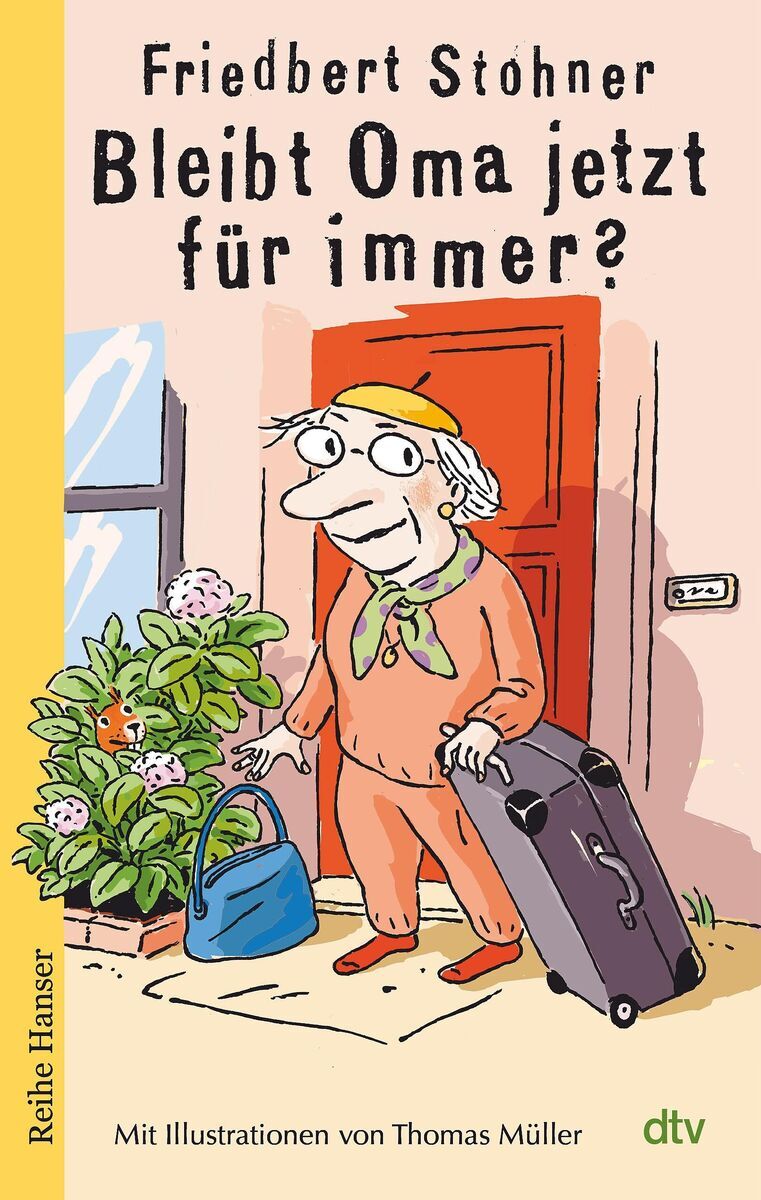 Das Buchcover von 'Bleibt Oma jetzt für immer?' von Friedbert Stohner zeigt eine ältere Frau mit Brille und Kopftuch, die mit einem Koffer und einer Tasche vor einem Haus steht. Die Illustration ist in einem humorvollen Cartoon-Stil gehalten, mit bunten Farben. Das Buch ist von dtv und die Illustrationen stammen von Thomas Müller.