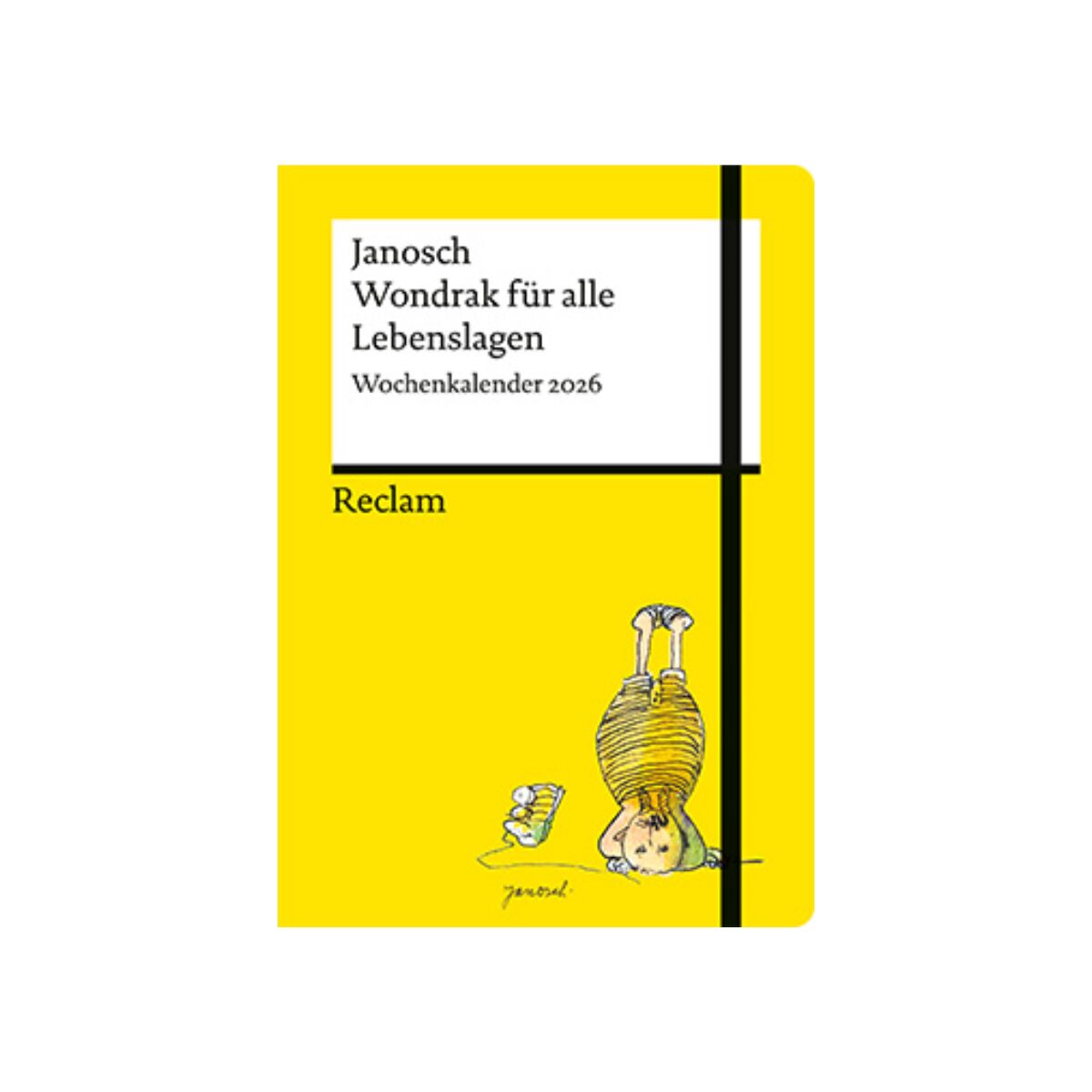 Taschenbuchkalender »Wondrak für alle Lebenslagen« von Janosch, Wochenkalender 2026. Gelbes Cover mit einer humorvollen Illustration eines kopfüber stehenden Charakters und dem Verlagsnamen Reclam.