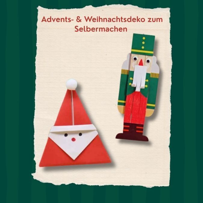 Auf cremefarbenem Papier stehen oben rote Buchstaben „Advents- & Weihnachtsdeko zum Selbermachen“. Darunter sind zwei Bastelideen zu sehen: links ein rot-weißer, minimalistischer Weihnachtsmann aus Papier, rechts ein bunter Nussknacker aus verschiedenen Materialien, im Hintergrund grüne Struktur.