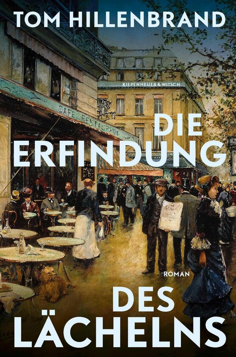 Coverbild des Buches 'Die Erfindung des Lächelns' von Tom Hillenbrand. Das Bild zeigt eine belebte Straßenszene in Paris mit Menschen, die in einem Café sitzen. Die Farben sind hauptsächlich blau, weiß, schwarz, gelb und beige. Das Buch ist vom Verlag Kiepenheuer & Witsch.