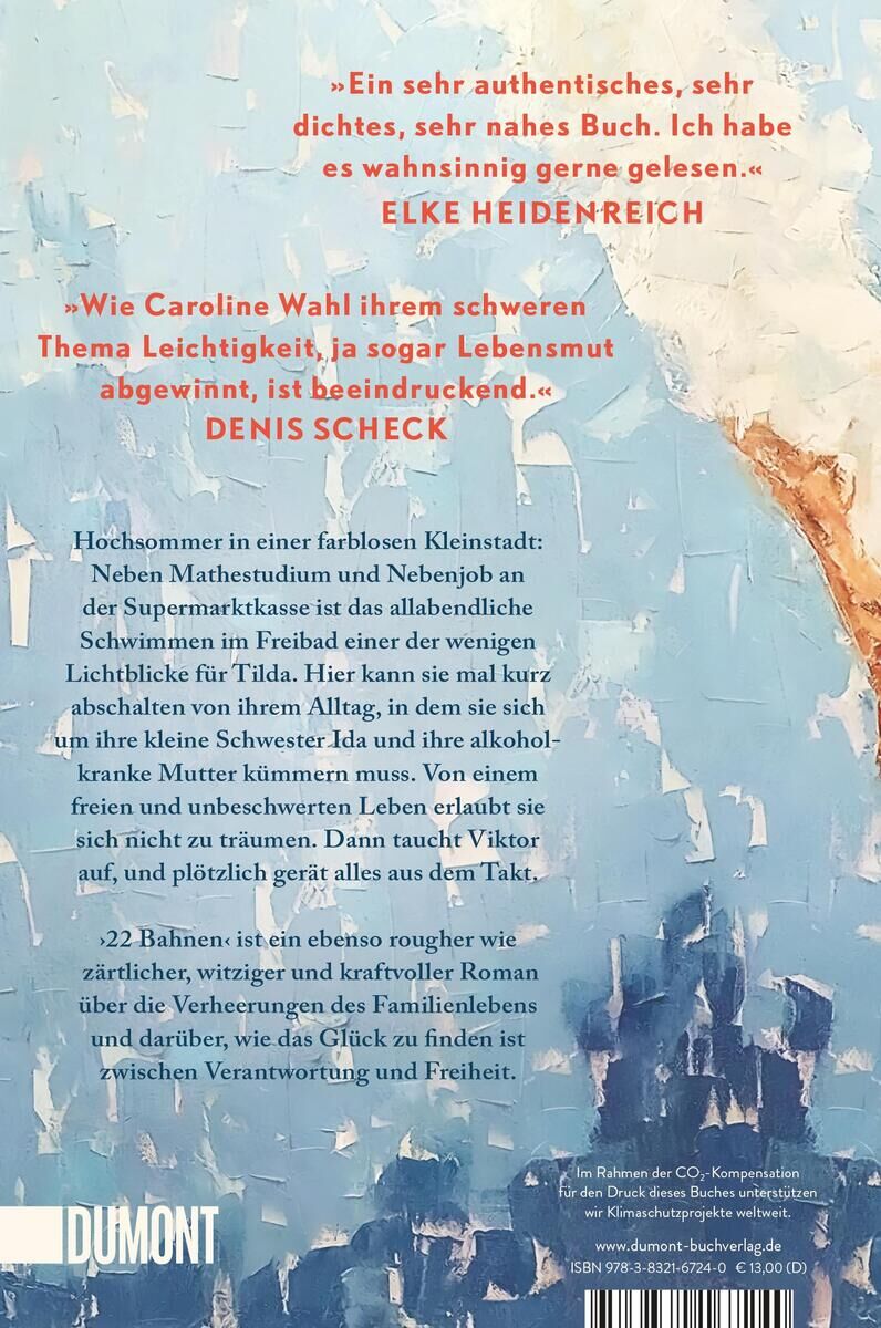 Das Bild zeigt das Buchcover des Romans 'Wahl, C: 22 Bahnen' von Caroline Wahl. Das Cover ist in verschiedenen Blau-, Weiß-, Orange-, Rosa- und Beigetönen gehalten und zeigt eine abstrakte Kartongestaltung. Literaturkritikerzitate von Elke Heidenreich und Denis Scheck sind oben dargestellt. Das Buch ist im Dumont Verlag erschienen.