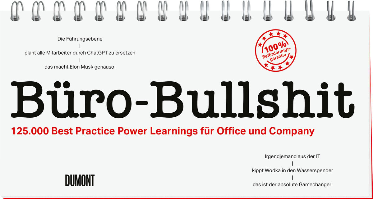 Cover des Buchs 'Büro-Bullshit' von Dumont mit schwarzem Text auf weißem Hintergrund. Oben eine Spiralbindung, unten rote Details und ein rotes Siegel mit der Aufschrift '100% Bullshitting Garantie'.