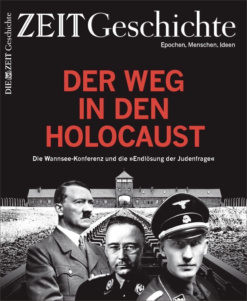 Cover der Zeitschrift 'ZEIT Geschichte', Titel 'Der Weg in den Holocaust'. Es zeigt Bilder von Hitler, Himmler und Heydrich mit dem KZ Auschwitz im Hintergrund.