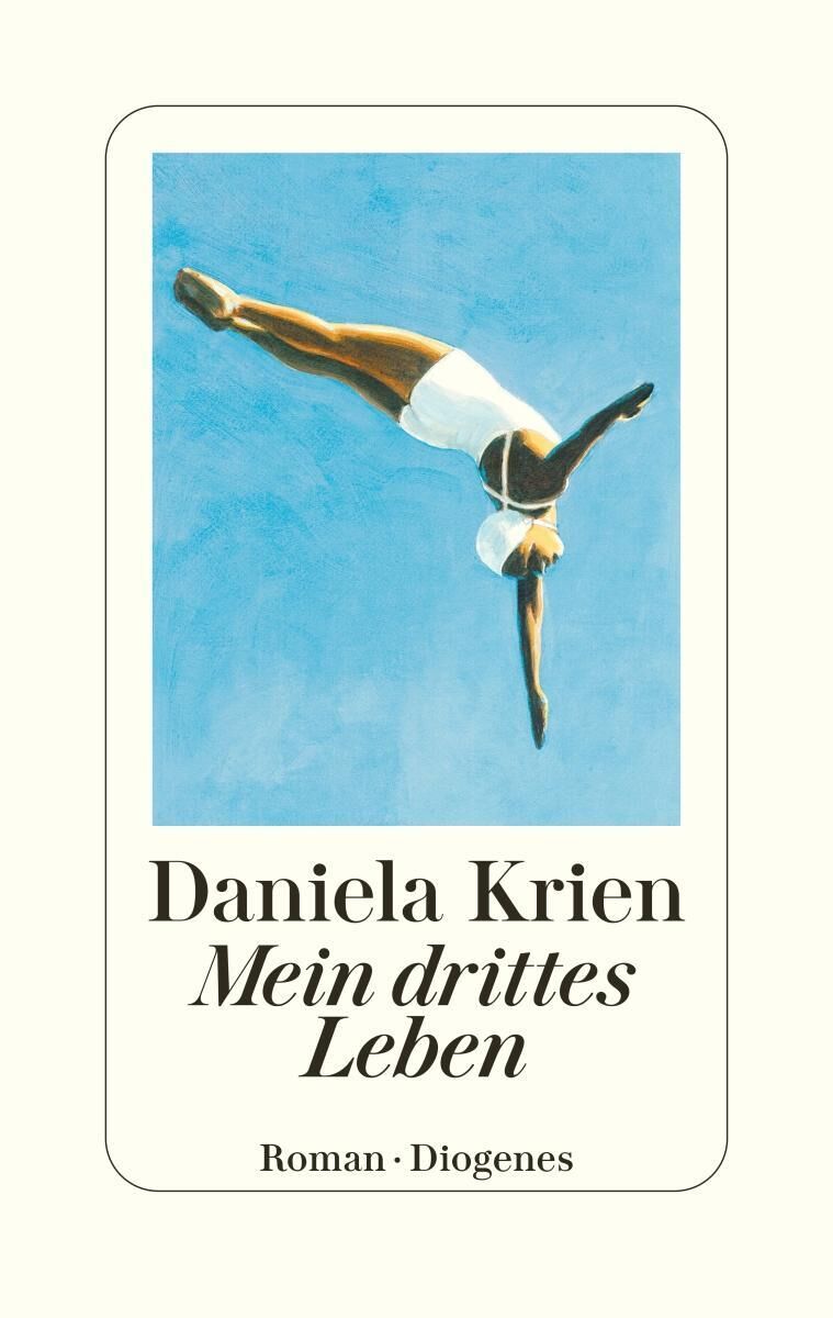 Das Cover des Buches 'Mein drittes Leben' von Daniela Krien zeigt eine Frau in weißem Badeanzug, die ins blaue Wasser springt. Der Hintergrund ist hellblau, während der Titel und der Autorenname unten in schwarzer Schrift auf cremefarbenem Untergrund gedruckt sind.