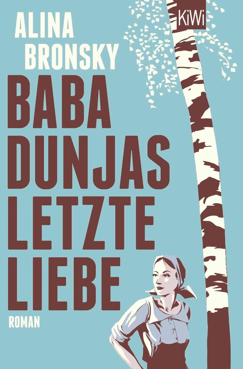 Das Buchcover von 'Baba Dunjas letzte Liebe' von Alina Bronsky zeigt eine stilisierte Illustration einer Frau vor einem Birkenbaum. Die Farben des Covers sind überwiegend blau, weiß, braun und schwarz. Oben links steht der Name der Autorin Alina Bronsky, und der Titel des Romans ist mittig platziert in großen, roten Buchstaben.