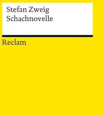 Das Bild zeigt die Buchcover-Ausgabe von 'Schachnovelle' von Stefan Zweig, veröffentlicht von Reclam. Das Cover ist gelb mit einem weißen und schwarzen Bereich, in dem Titel und Autorennamen sowie der Verlagsname abgedruckt sind.