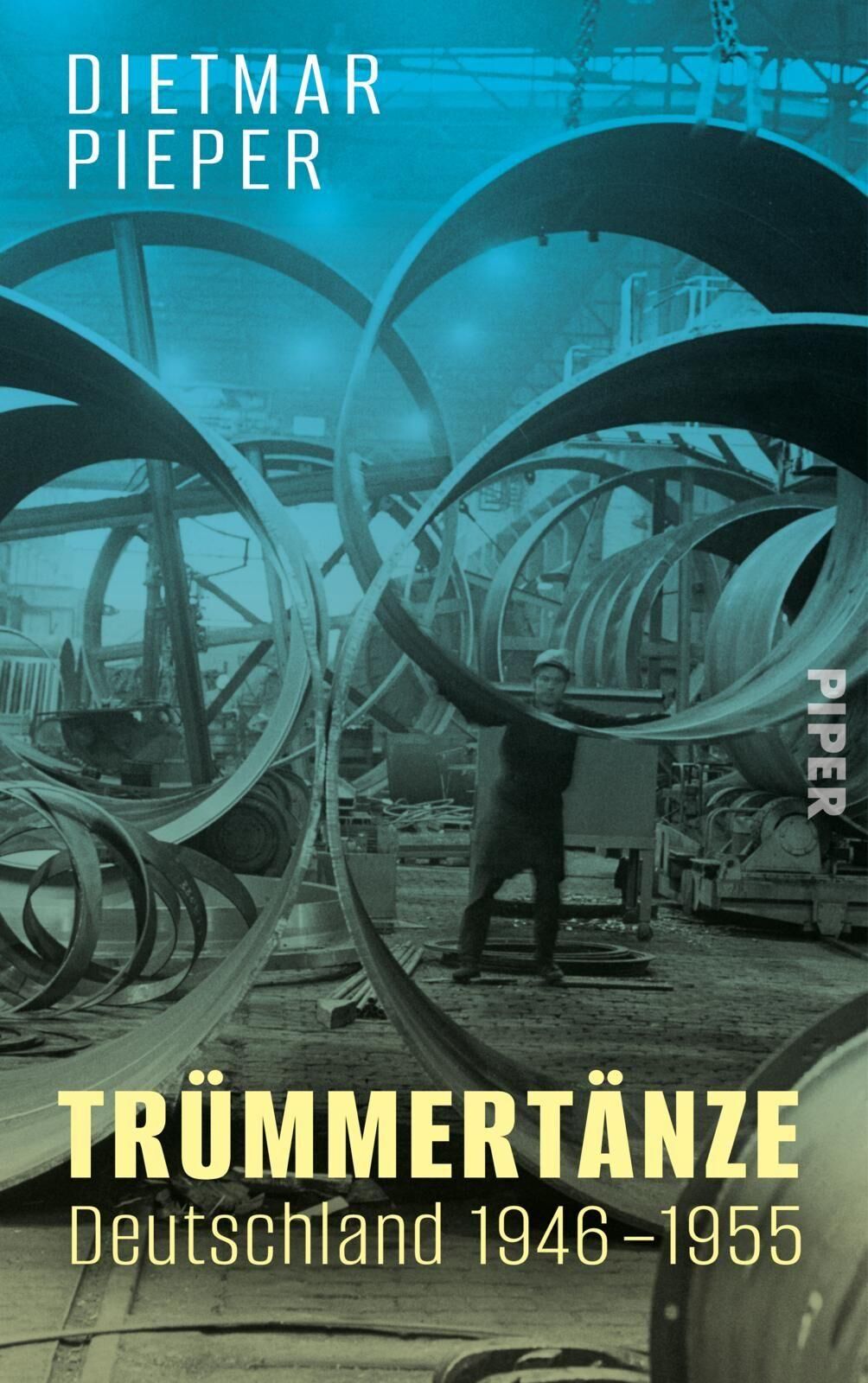 Cover Pieper, D: Trümmertänze: Deutschland 1946-1955