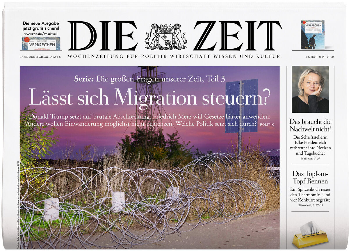 Das Titelblatt der Wochenzeitung 'DIE ZEIT', Ausgabe 25/2025, zeigt einen Grenzzaun im Freien sowie die Schlagzeile 'Lässt sich Migration steuern?' und thematisiert aktuelle gesellschaftliche und politische Diskussionen in Deutschland.