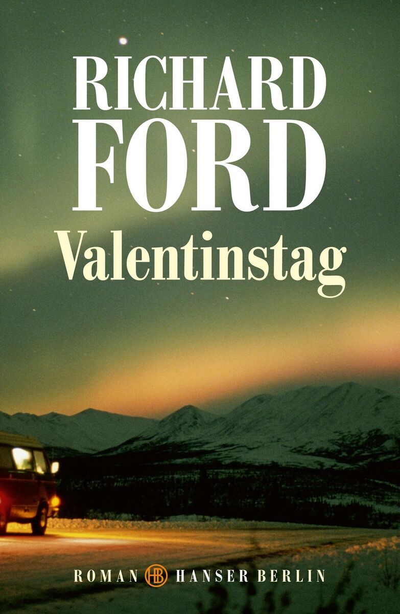 Buchcover von 'Richard Ford: Valentinstag'. Das Cover zeigt eine winterliche Landschaft mit schneebedeckten Bergen und Nordlichtern am Himmel. Ein Auto mit eingeschaltetem Licht steht am unteren Rand. Der Titel und Autorenname sind in großen, weißen Buchstaben geschrieben.