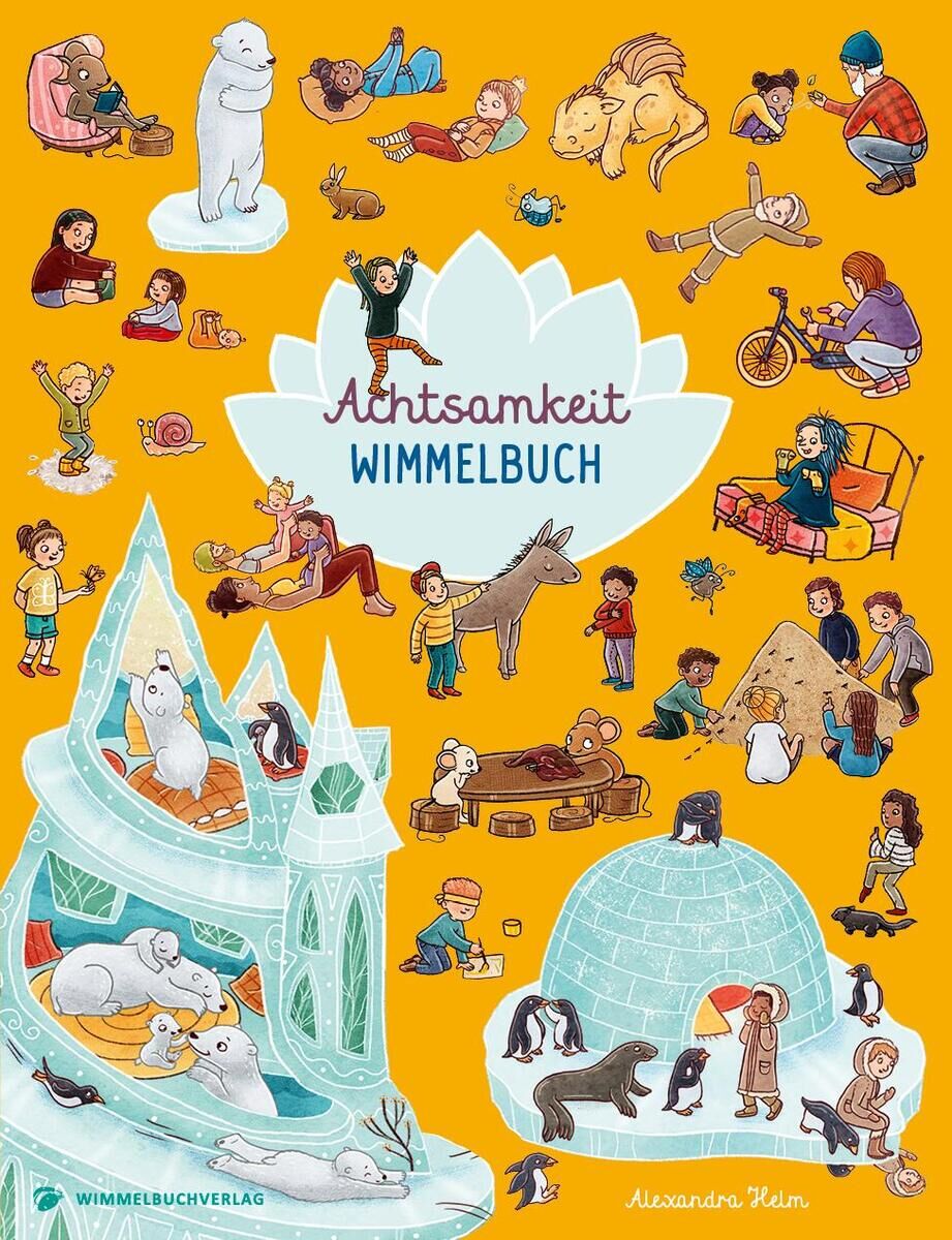 Ein farbenfrohes Kinderbuch mit dem Titel 'Achtsamkeit Wimmelbuch'. Das Cover zeigt eine Vielzahl von Illustrationen, darunter spielende Kinder, Tiere wie Eisbären und Pinguine, sowie Winterlandschaften mit Iglus und einem Eisschloss. Der Hintergrund ist orange und die Charaktere sind bunt gekleidet.