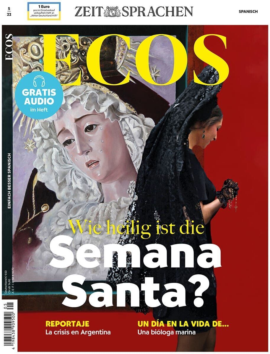 Cover der Zeitschrift 'Ecos' Ausgabe 05/2022, mit einem religiösen Bild und der Überschrift 'Wie heilig ist die Semana Santa?'. Im unteren Teil des Covers sind zusätzliche Schlagzeilen zu Argentinien und biologischer Meereskunde zu sehen. Oben befinden sich die Logos 'Gratis Audio' und 'Zeit Sprachen'.
