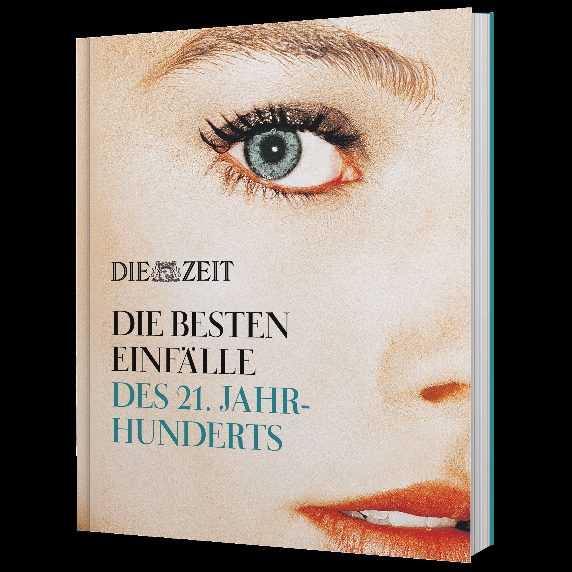 Cover des Buches 'ZEIT-Edition »Die besten Einfälle des 21. Jahrhunderts«' mit einem stilisierten menschlichen Auge, das prominent auf der Vorderseite dargestellt ist. Das Cover ist in Blau-, Weiß- und Brauntönen gehalten mit schwarzem und türkisfarbenem Text.