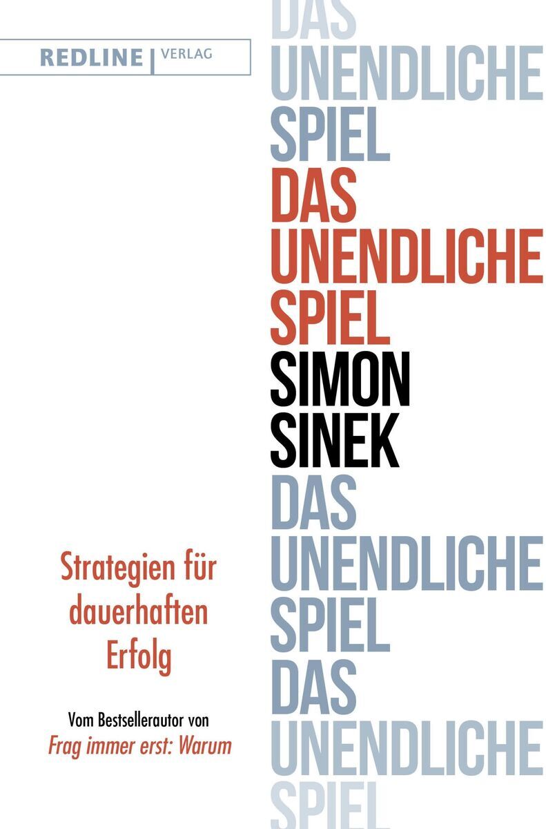 Buchcover von Sinek, Simon: 'Das unendliche Spiel', herausgegeben von Redline Verlag. Das Titelbild zeigt den Titel des Buches in großen, gedruckten Buchstaben in Schwarz, hellblau und Orange. Der Untertitel lautet 'Strategien für dauerhaften Erfolg'.