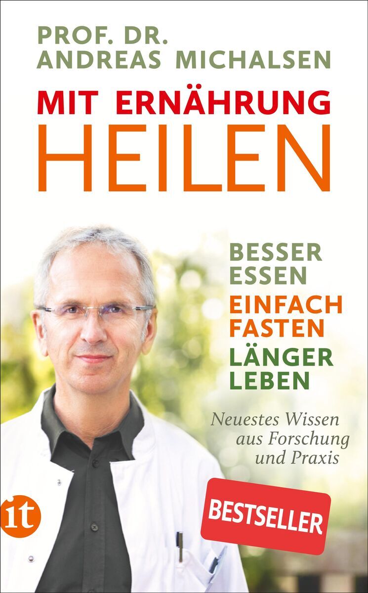 Das Buchcover zeigt Prof. Dr. Andreas Michalsen in einem weißen Kittel vor einem grünlichen Hintergrund. Der Titel des Buches lautet 'Mit Ernährung heilen'. Weitere Texte auf dem Cover sind 'Besser essen, einfach fasten, länger leben' und 'Neuestes Wissen aus Forschung und Praxis'. Ein rotes 'Bestseller'-Abzeichen ist ebenfalls sichtbar.
