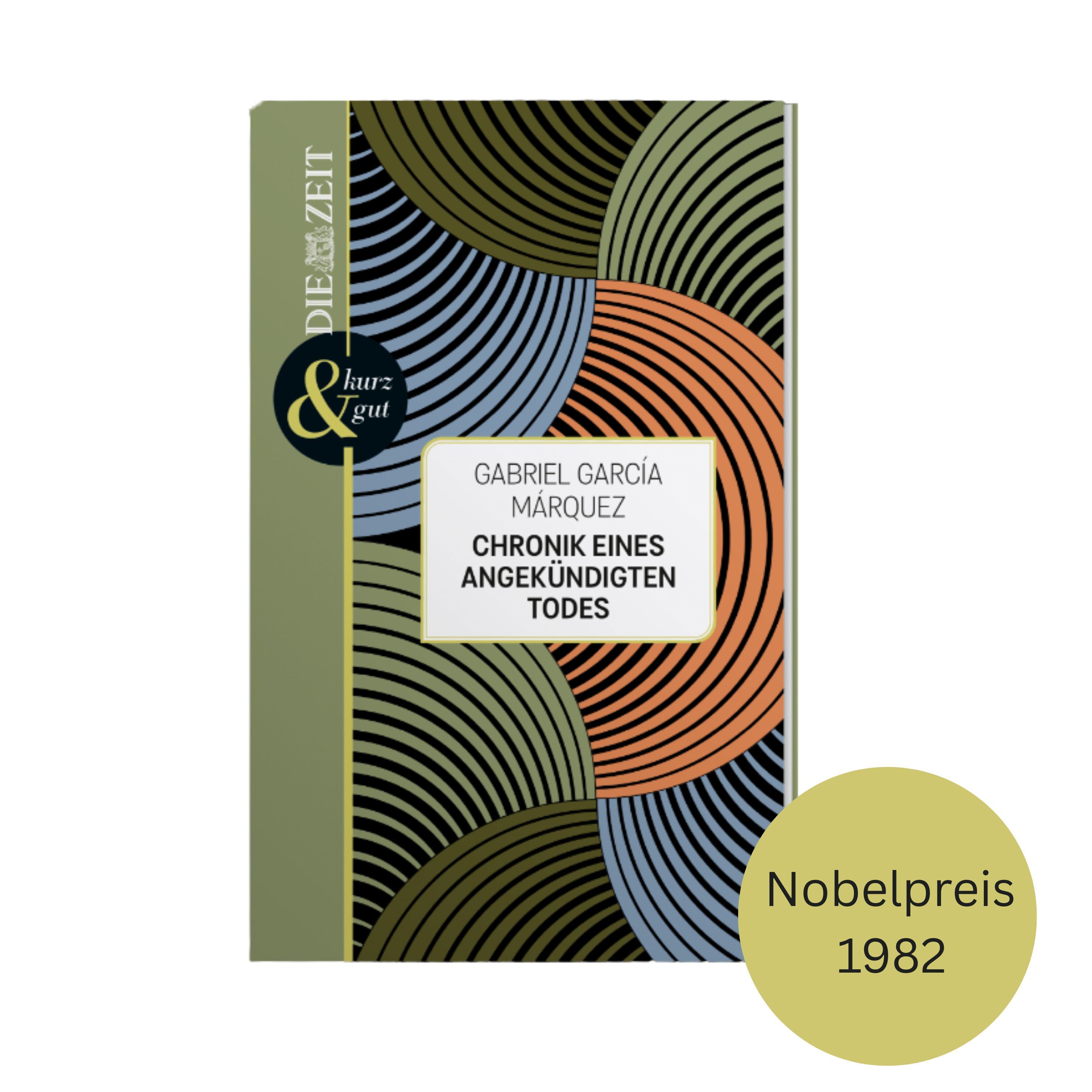 Buchcover der ZEIT-Edition »kurz & gut« mit dem Roman »Chronik eines angekündigten Todes« von Gabriel García Márquez. Das Cover zeigt ein geometrisches Design in Grün, Orange, Blau und Schwarz. Ein runder Sticker weist auf den Nobelpreis 1982 hin.