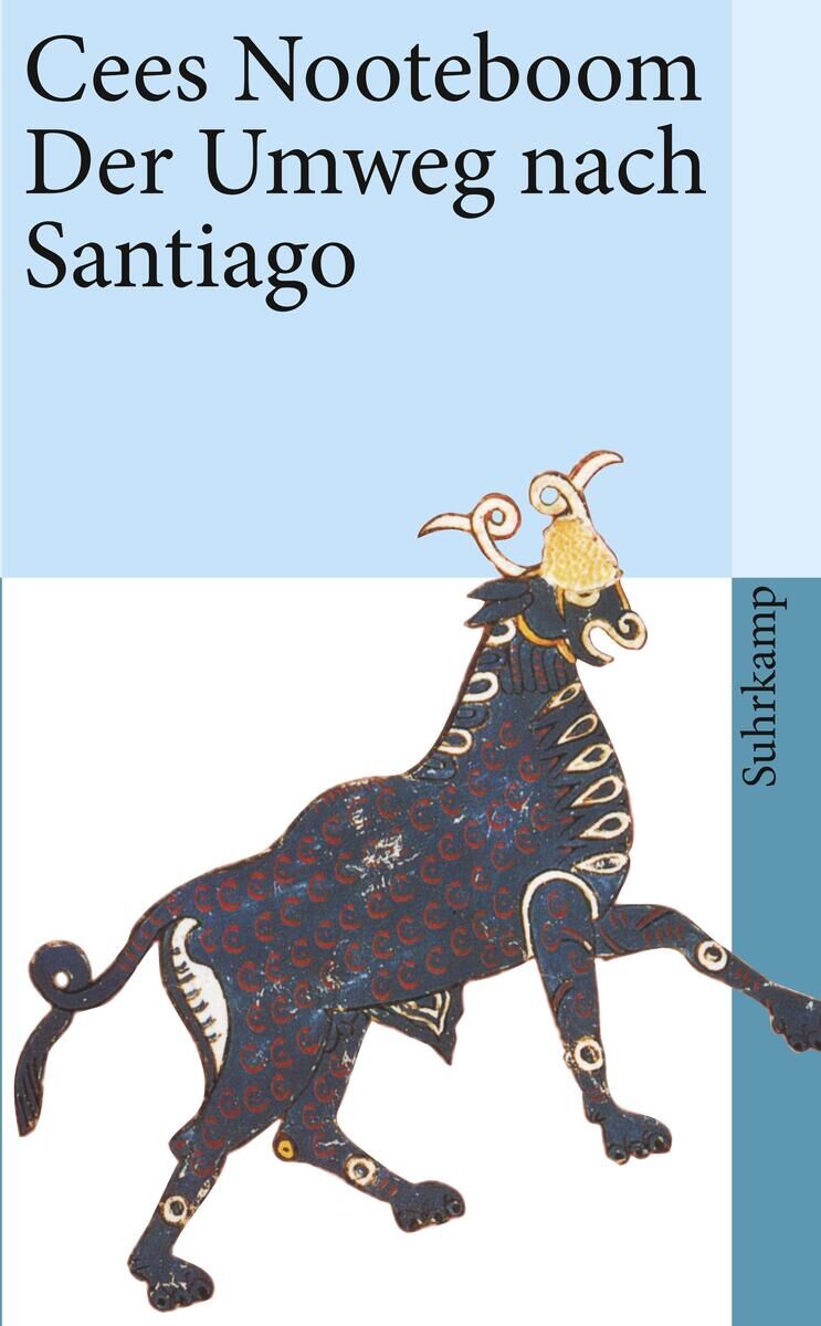 Buchcover von 'Der Umweg nach Santiago' von Cees Nooteboom. Das Cover zeigt die Illustration eines stilisierten Tieres auf hellblauem Hintergrund und den Schriftzug des Autors und Buchtitels.