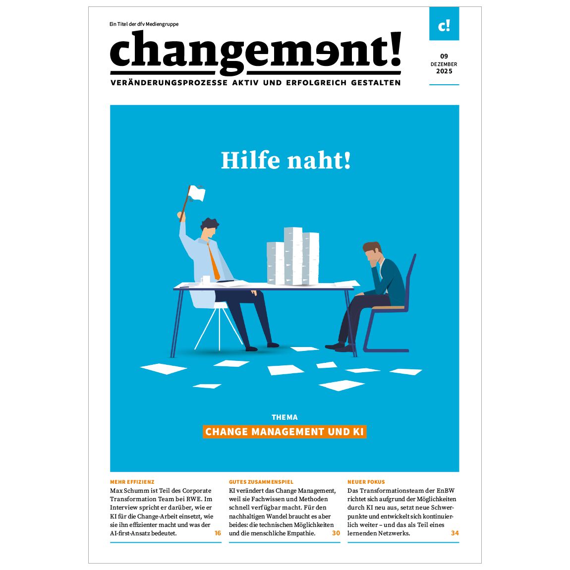 Titelbild des Magazins 'changement!' Ausgabe 09/2025 zeigt eine illustrative Szene: Zwei Männer an Schreibtischen in Büroumgebung, gestapelte Akten zwischen ihnen, einer winkt mit einem Papier, der andere wirkt verzweifelt. Überschrift: 'Hilfe naht!'. Untertitel: 'Change Management und KI'.