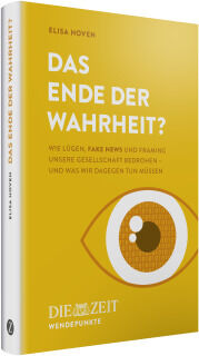 Das Buchcover von „Das Ende der Wahrheit?“ von Elisa Hoven aus der ZEIT-Edition »Wendepunkte« zeigt ein gelbes Hardcover mit weiß-gelben Schriftzügen. Ein stilisiertes Auge ist prominent abgebildet. Am unteren Rand steht das Logo der ZEIT-Edition.
