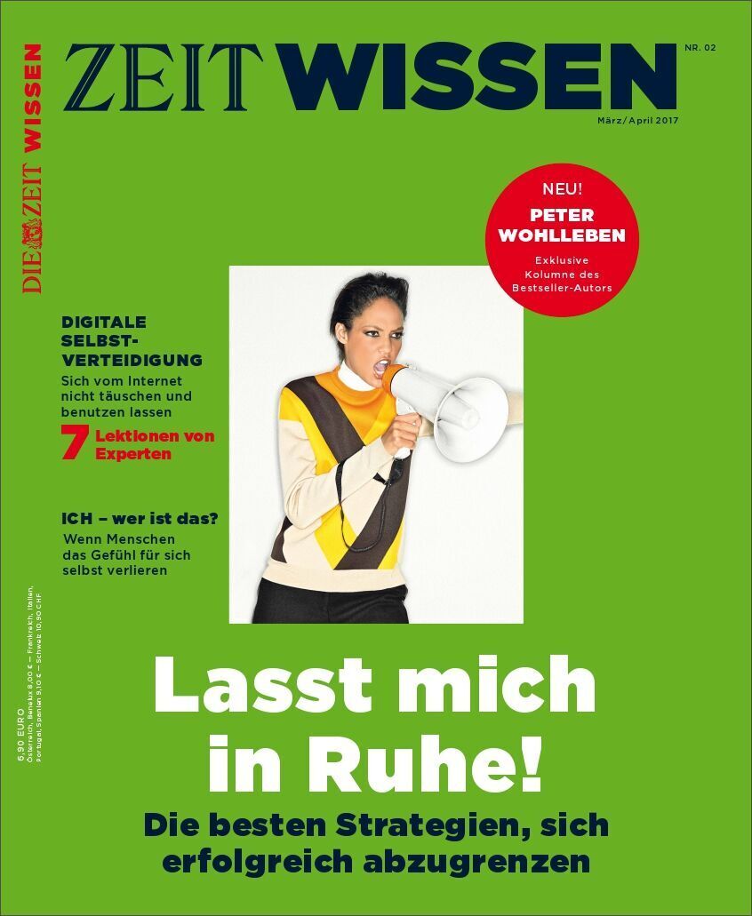 Cover des Magazins ZEIT WISSEN 2/17 mit dem Thema 'Lasst mich in Ruhe!' zeigt eine Person mit einem Megafon. Die Schlagzeilen beleuchten digitale Selbstverteidigung und Erfolgsstrategien zur Abgrenzung.