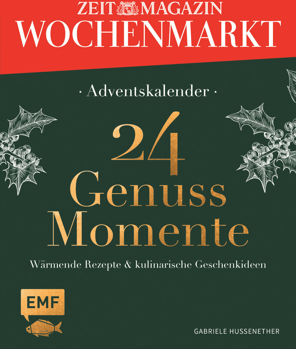 Cover des Adventskalenders »24 Genussmomente« vom ZEITmagazin WOCHENMARKT. Oben roter Streifen mit weißem Schriftzug, darunter grüne Fläche mit goldener und weißer Schrift, dekorativen Stechpalmenzweigen und goldfarbenem EMF-Logo. Für Kochfans und Genießer.