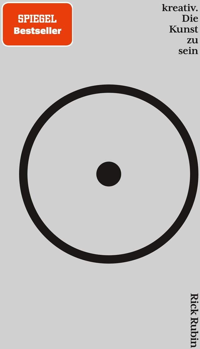 Cover des Buches 'kreativ. Die Kunst zu sein' von Rick Rubin. Das Cover zeigt einen minimalistischen schwarzen Kreis auf grauem Hintergrund. Oben links befindet sich ein orangefarbenes Siegel mit der Aufschrift 'SPIEGEL Bestseller'.