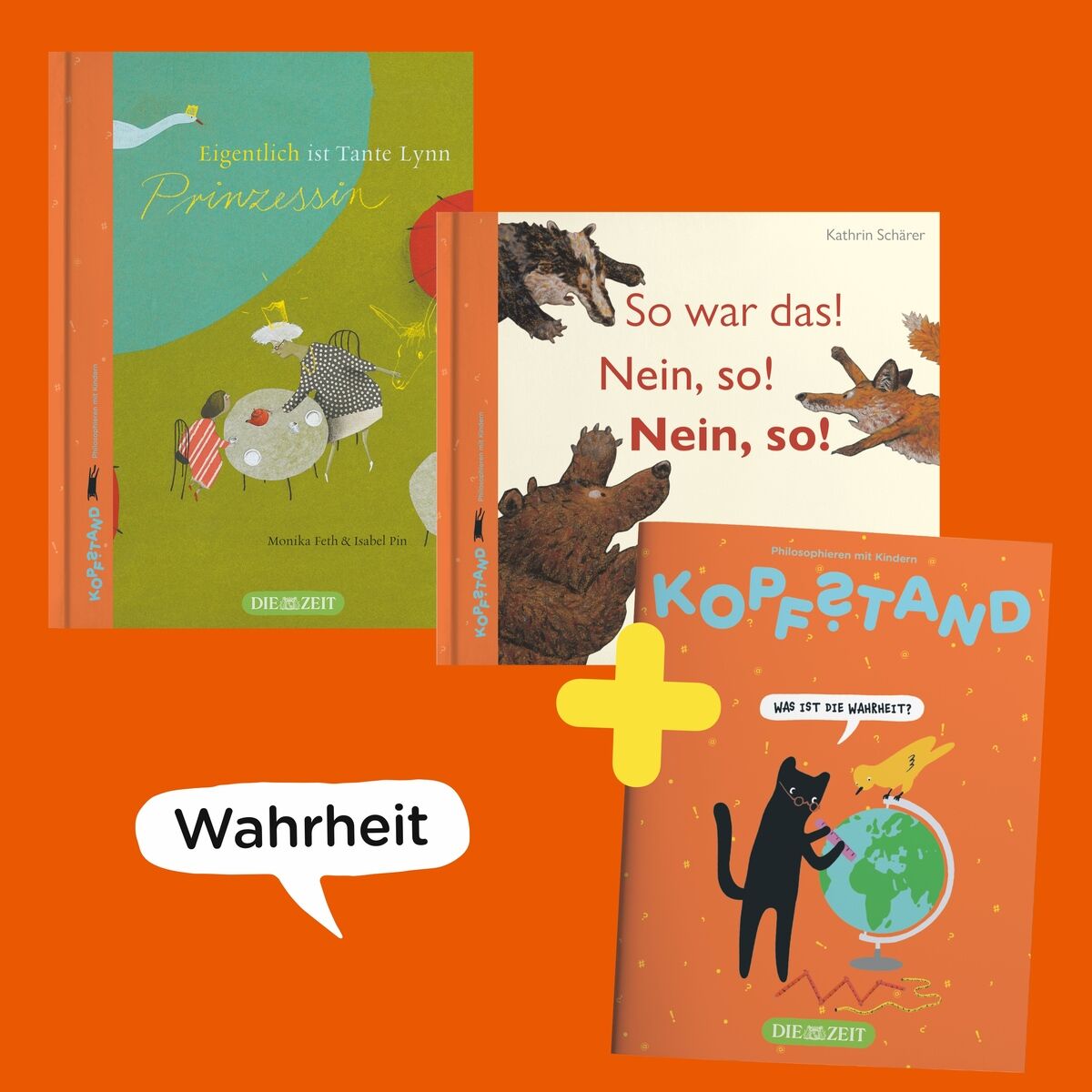 Die ZEIT-Edition »Kopfstand« enthält drei Kinderbücher mit farbenfrohen Illustrationen auf orangefarbenem Hintergrund. Die Titel der Bücher lauten: »Eigentlich ist Tante Lynn Prinzessin«, »So war das! Nein, so! Nein, so!« und »Kopfstand«. Ein schwarzer Hund steht auf dem Kopf neben einem Globus. Das Sprechblasen-Textfeld enthält das Wort 'Wahrheit'.