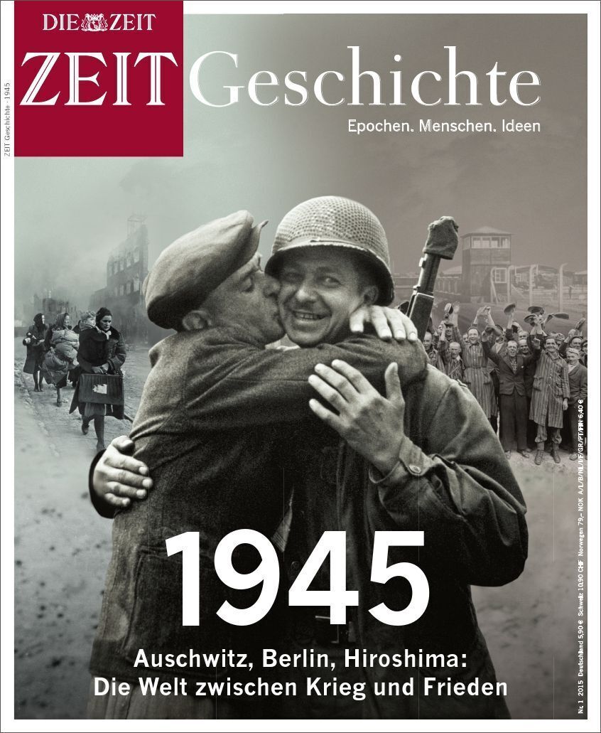 Das Cover des Magazins 'ZEIT Geschichte 1945' zeigt eine Schwarz-Weiß-Fotografie zweier Soldaten, die sich umarmen und küssen, begleitet von dem Titel '1945' und dem Untertitel 'Auschwitz, Berlin, Hiroshima: Die Welt zwischen Krieg und Frieden'. Im Hintergrund ist eine Szene aus der Nachkriegszeit zu sehen.