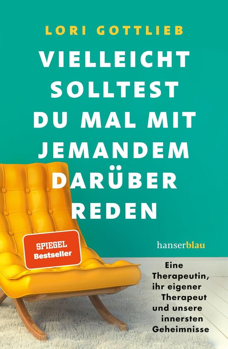 Buchcover von Lori Gottliebs 'Vielleicht solltest du mal mit jemandem darüber reden' mit einem hellblauen Hintergrund und weiß-gelber Schrift. Ein orangefarbener Sessel ist im unteren linken Bereich des Covers abgebildet sowie ein Spiegel Bestseller Siegel.