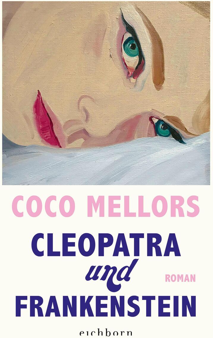 Das Buchcover des Romans 'Cleopatra und Frankenstein' von Coco Mellors zeigt ein gemaltes Porträt eines Gesichts in Nahaufnahme. Das Gesicht hat rosa Lippen und grüne Augen. Die obere Hälfte des Covers zeigt das Porträt, während die untere Hälfte den Titel und den Autorennamen in großer Schrift enthält. Der Hintergrund ist überwiegend weiß mit violetten und rosa Texten.