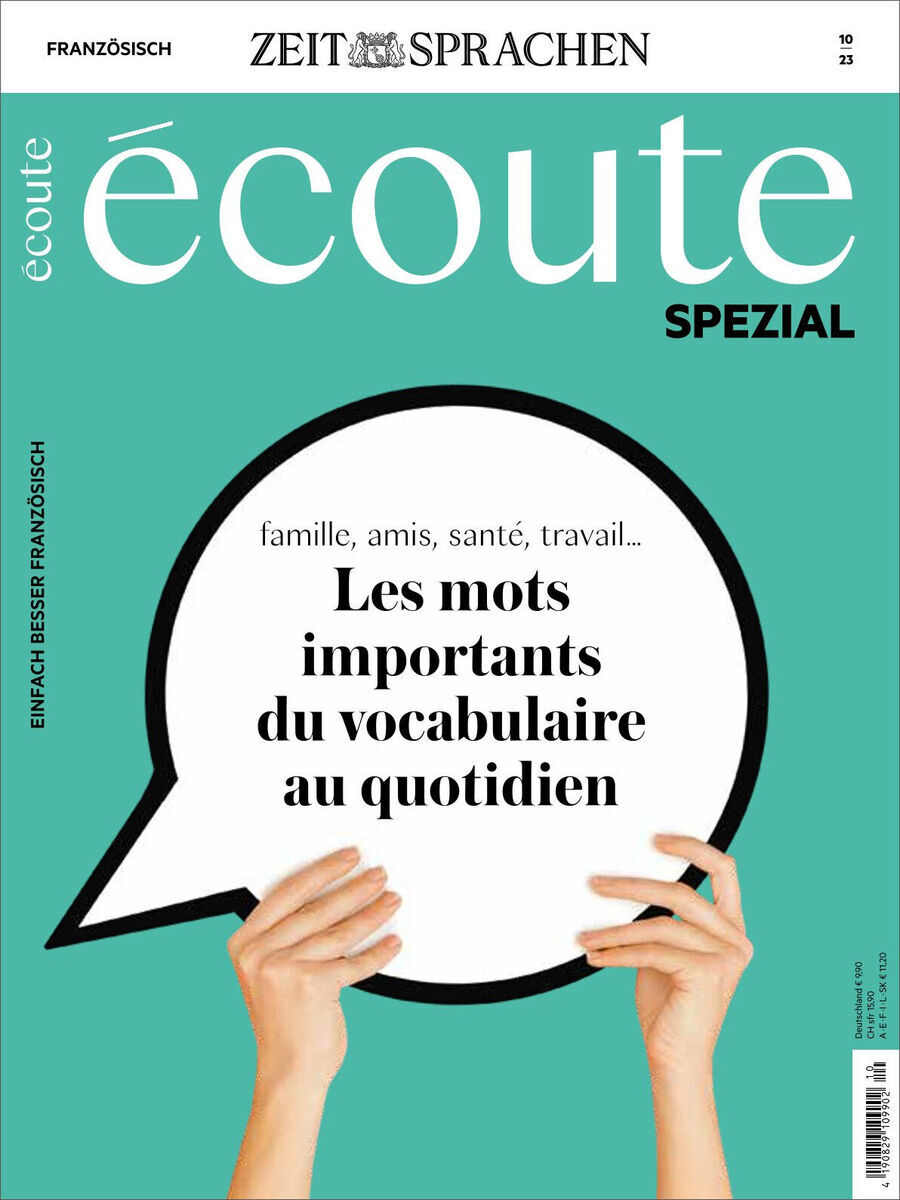 Titelbild des Écoute Magazins Sonderausgabe 10/2023. Der Hintergrund ist türkis, mit einem weißen Sprechblasenmotiv, das den Text 'Les mots importants du vocabulaire au quotidien' enthält. Zwei Hände halten die Sprechblase. Oben stehen die Marken Écoute und Zeit Sprachen.