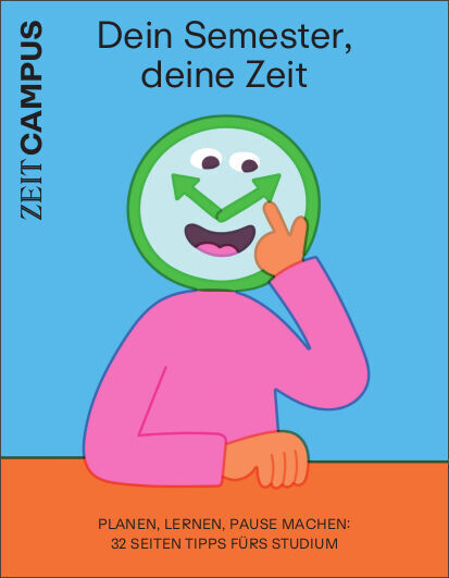 Die Zeitschrift 'ZEIT CAMPUS 5/23 Lernen ohne Stress' zeigt eine Illustration einer Person mit einem lachenden Gesicht und einem eingekreisten Pfeildiagramm als Kopf, das Entspannung und Zeitmanagement symbolisiert. Der Hintergrund ist blau, und die Person trägt ein rosa Oberteil. Der Titel lautet 'Dein Semester, deine Zeit'.