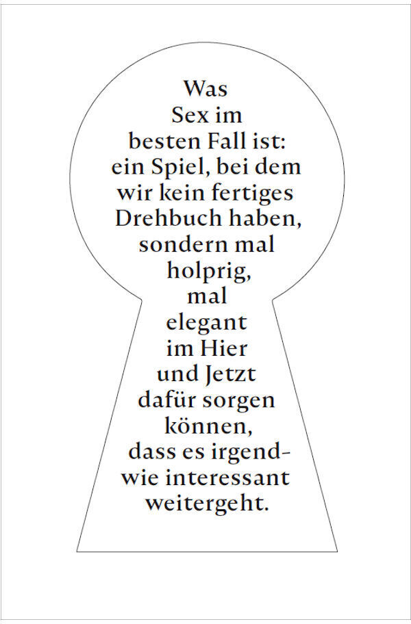 Abbild eines Schlüssel-Loch Designs mit einem Text in deutscher Sprache über Sexualität, der auf einem weißen Hintergrund in schwarzer Schrift geschrieben ist. Der Text im Design vermittelt eine Botschaft, dass Sex ein spontanes und elegantes Spiel ist, das ohne ein festes Drehbuch auskommt und im Hier und Jetzt stattfindet.