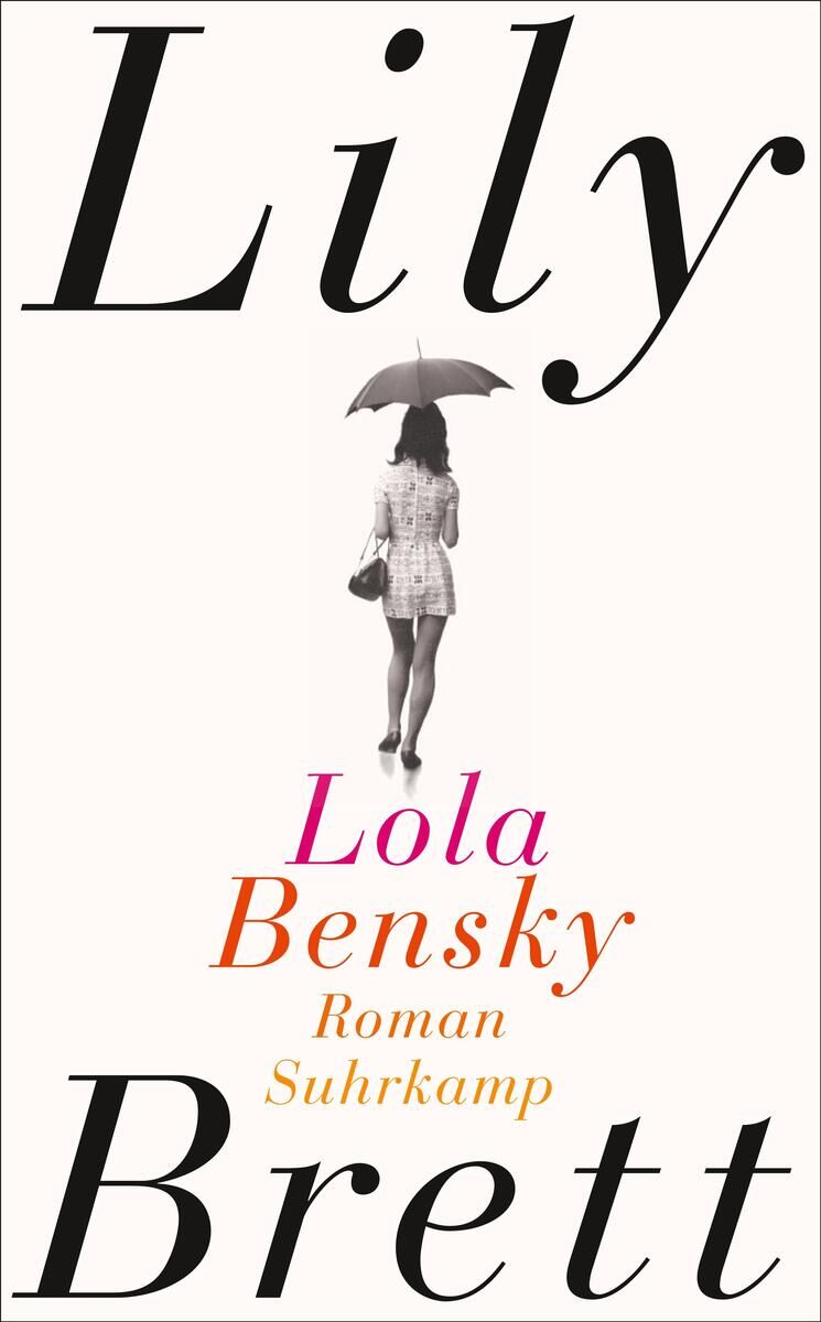 Buchcover von 'Lola Bensky' von Lily Brett, veröffentlicht von Suhrkamp Verlag. Es zeigt den Titel in großer schwarzer Schrift auf weißem Hintergrund. Ein kleineres Bild in der Mitte zeigt eine Frau, die mit einem Regenschirm in der Hand geht.