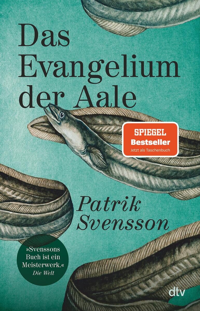 Das Cover des Buches 'Das Evangelium der Aale' von Patrik Svensson zeigt mehrere Aale auf türkisfarbenem Hintergrund mit dem Hinweis 'SPIEGEL Bestseller'.