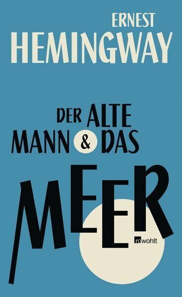 Buchcover von 'Ernest Hemingway: Der alte Mann und das Meer' in Blau mit schwarzem und weißem Text.