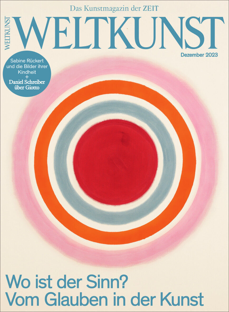 Cover des Magazins 'WELTKUNST' aus dem Dezember 2023 mit dem Titel 'Wo ist der Sinn? Vom Glauben in der Kunst'. Es zeigt abstrakte rot-orange Kreise auf einem grauen und weißen Hintergrund, mit Texten von Sabine Rückert und Daniel Schreiber.