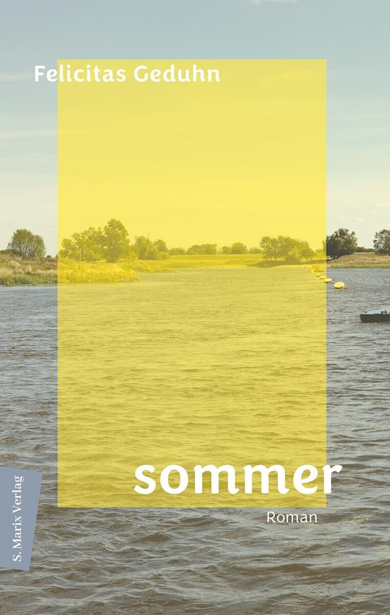 Buchcover von "Sommer" geschrieben von Felicitas Geduhn. Das Cover zeigt eine Naturlandschaft mit einem See, grünen Bäumen und einem gelben Rechteck in der Mitte. Der Titel 'Sommer' und der Name des Autors 'Felicitas Geduhn' sind darauf zu sehen.