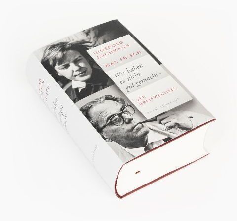 Buch mit dem Titel 'Ingeborg Bachmann, Max Frisch: »Wir haben es nicht gut gemacht.«'. Auf dem Cover sind Schwarz-Weiß-Fotos von Ingeborg Bachmann und Max Frisch abgebildet. Der Hintergrund des Buchcovers ist weiß mit roter Schrift.