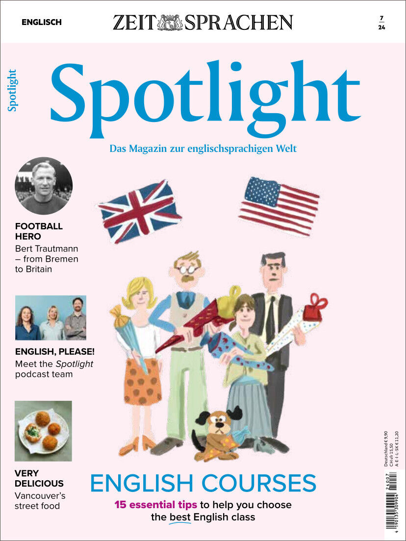 Titelbild des Spotlight Magazins Ausgabe 07/2024. Oben links ist ein Foto von Bert Trautmann mit der Überschrift 'Football Hero'. Weiter unten links ein Bild von Frauen mit der Überschrift 'English, please!'. In der Mitte der Titel 'Spotlight' in blauer Schrift und ein Zeichentrickbild von Personen mit Flaggen. Unten die Überschrift 'English Courses' mit einem kleinen Bild des Vancouvers‘ Streetfood und der Überschrift 'Very Delicious'.