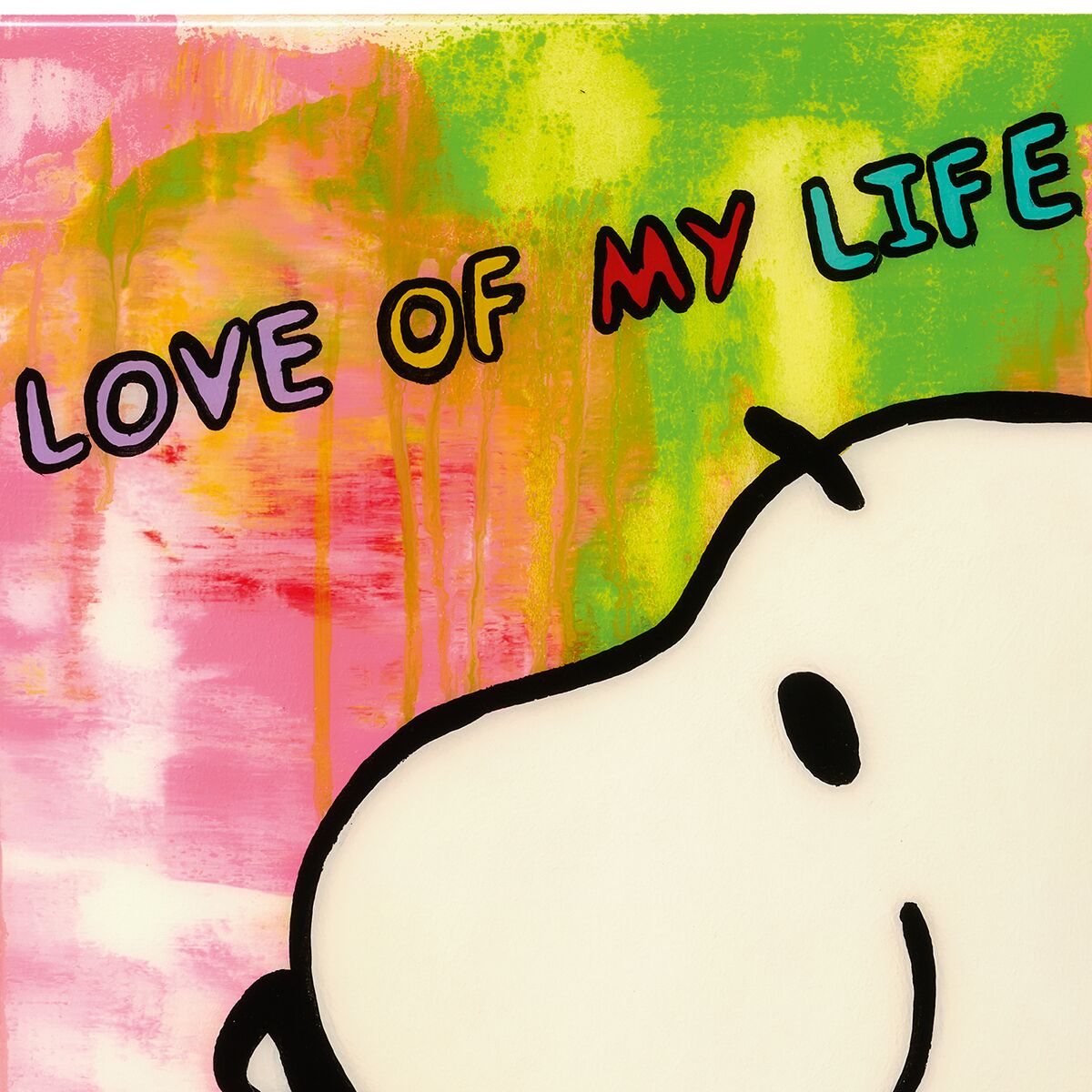 Quadratisches Kunstwerk in Pop-Art-Stil: Im Hintergrund fließen leuchtend pinke, gelbe und grüne Farben vertikal nach unten, erzeugen malerische Streifen und verlaufen teilweise ineinander. Im Vordergrund ist ein vereinfachtes, Comic-artiges weißes Gesicht mit dicker schwarzer Umrahmung erkennbar. Oben links steht der Schriftzug „LOVE OF MY LIFE“, wobei das Wort „MY“ rot hervorgehoben ist.