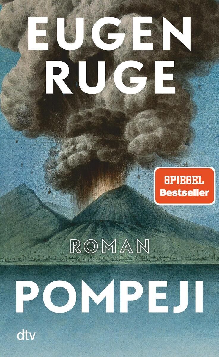 Das Buch 'Pompeji oder Die fünf Reden des Jowna' von Eugen Ruge zeigt auf dem Cover eine Illustration eines Vulkanausbruchs. Oben sind die Wörter 'Eugen Ruge' in weißen Großbuchstaben abgebildet, darunter das Wort 'Pompeji'. Auf der rechten Seite befindet sich ein rotes Siegel mit der Aufschrift 'Spiegel Bestseller'. Unten links ist das dtv-Logo zu sehen.